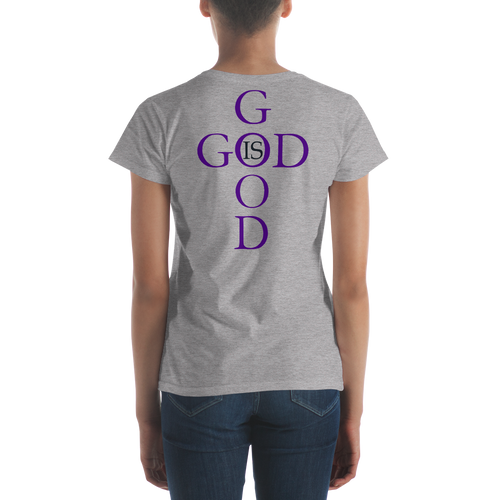 God is Good Women's short sleeve t-shirt